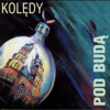 Kolędy - Pod Budą