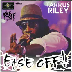Ease Off - Single - Tarrus Riley Ease Off - Single - Tarrus Riley