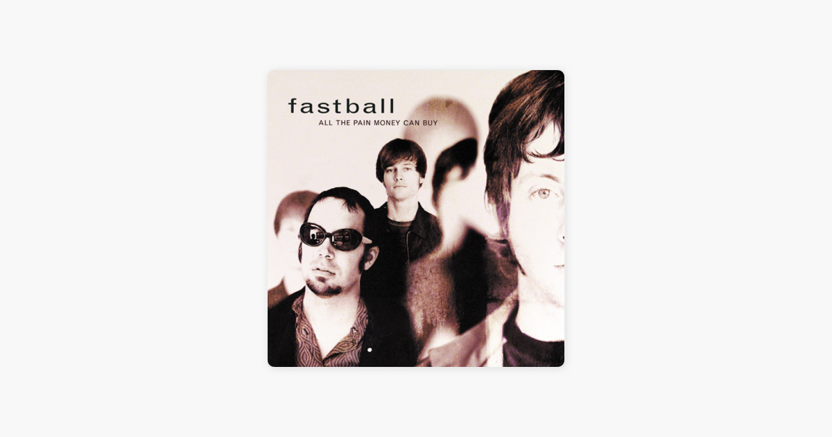 Fastball the way. Fastball группа. Fastball - all the Pain money can buy. Fastball the way слушать.