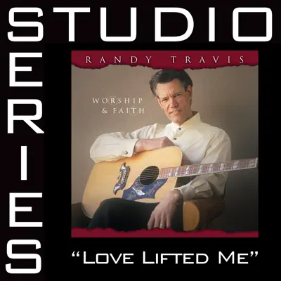 Love Lifted Me (Studio Series Performance Track) - EP - Randy Travis