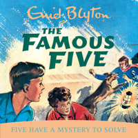 Enid Blyton - Famous Five: Five Have A Mystery To Solve: Book 20 (Unabridged) artwork