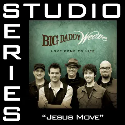 Jesus Move (Studio Series Performance Tracks) - - EP - Big Daddy Weave