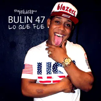 Lo Que Fue - Single by Bulin 47 album reviews, ratings, credits