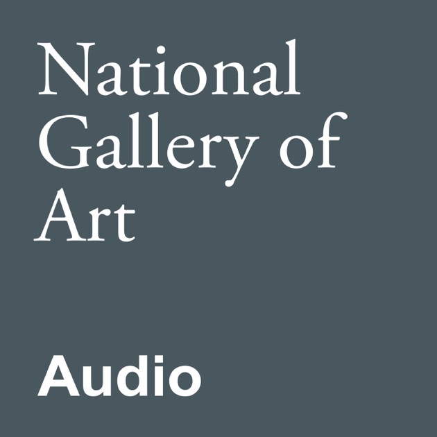 National Gallery of Art | Audio by The National Gallery of Art on Apple ...