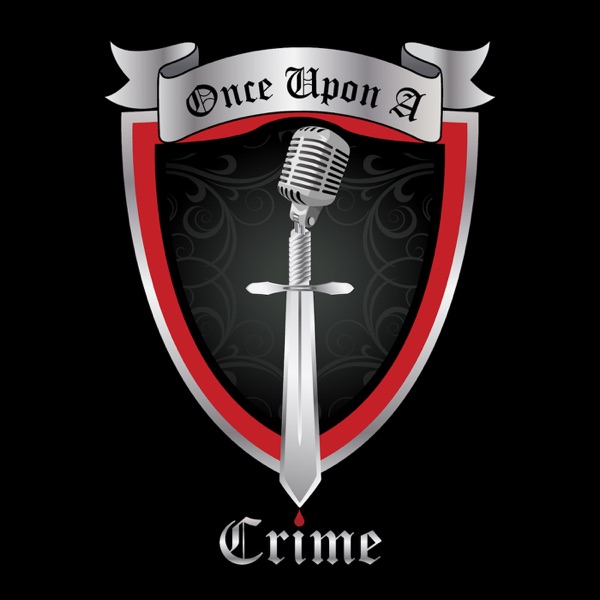 Once Upon A Crime | True Crime Once Upon A Crime | True Crime
