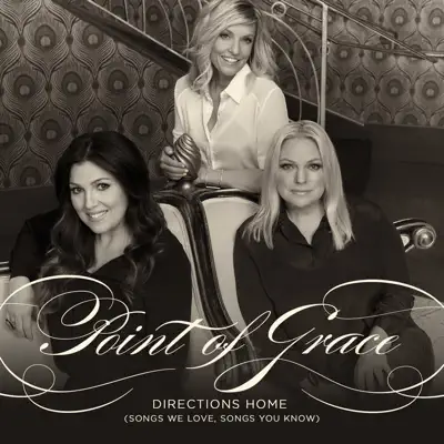 Directions Home (Songs We Love, Songs You Know) - Point of Grace