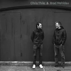 Chris Thile & Brad Mehldau - Brad Mehldau Chris Thile & Brad Mehldau - Brad Mehldau