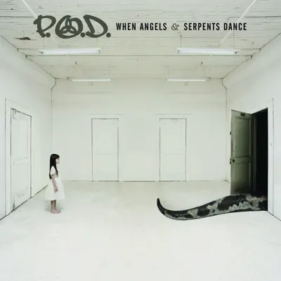 When Angels and Serpents Dance - P.o.d.