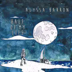 Half of My Life - EP by Alyssa Barron album reviews, ratings, credits