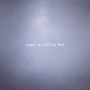 Just a Little Bit - Single