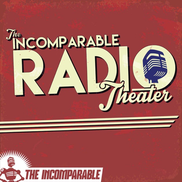 Incomparable Radio Theater By The Incomparable On Apple Podcasts