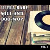 Ultra Rare Soul and Doo-Wop, Vol. 2