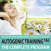 Stream & download Autogenic Training 1 & 2 - The Complete Program - Get Long Term Power with the German Self Relaxation Technique