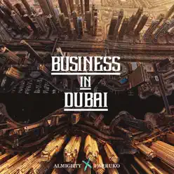 Business in Dubai (feat. Farruko) - Single - Almighty Business in Dubai (feat. Farruko) - Single - Almighty