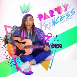 Jamie Grace - Party Like a Princess