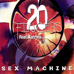 20 Fingers (feat. Katrina) - Sex Machine