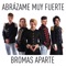 Abrázame Muy Fuerte - Bromas Aparte lyrics