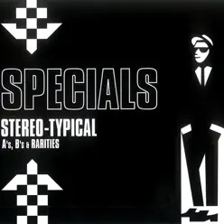 Stereo-Typical: A's, B's & Rarities - The Specials