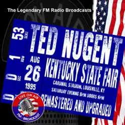 FM Broadcast Kentucky State Fair, Louisville, KY 26th August 1995 Remastered - Ted Nugent