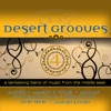 Desert Grooves 4 (A Sensual and Evocative Mix of Contemporary Eastern & Indian Music)