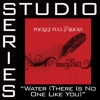 Water (There Is No One Like You) [Studio Series Performance Track] - EP