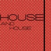 House and House