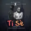 Ti Sè (feat. Sammie Okposo) - Single album lyrics, reviews, download