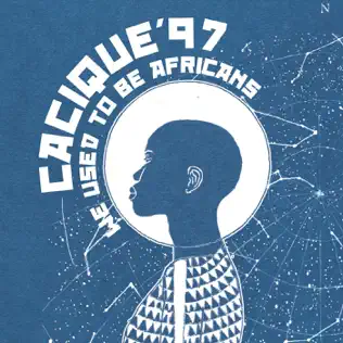 Album herunterladen Download Cacique'97 - We Used To Be Africans album