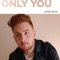 Only You - Jeffery Austin lyrics