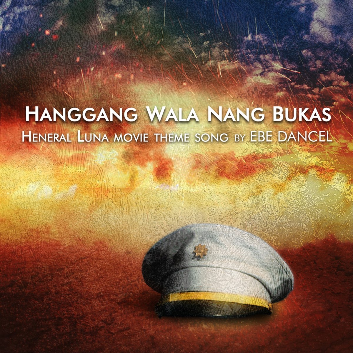 ‎Hanggang Wala Nang Bukas (Heneral Luna Movie Theme Song) Single by