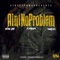 Ain't No Problem (feat. D Dream & Marcel) - Yung Jay lyrics