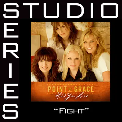 Fight (Studio Series Performance Track) - EP - Point of Grace