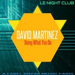 Doing What You Do - Single - David Martinez Doing What You Do - Single - David Martinez
