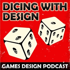 Games You Love, Games You Loved | Dicing With Design Episode 32