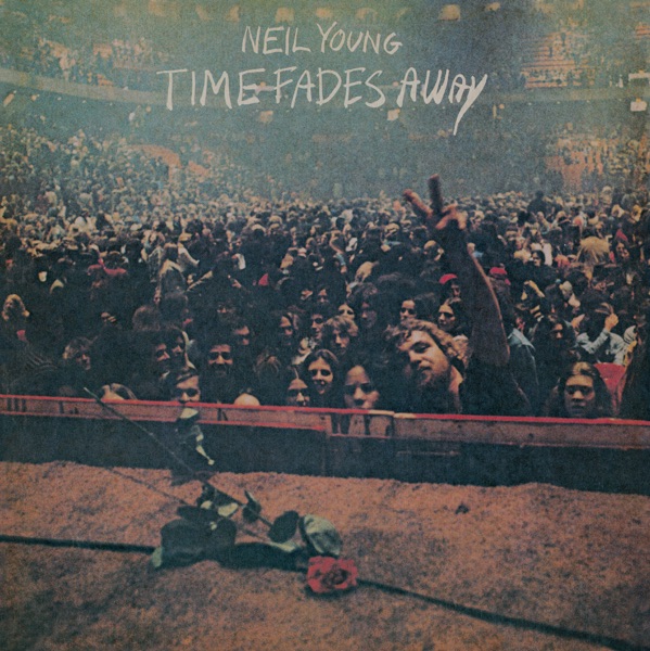 Time Fades Away - Neil Young