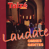 Laudate Omnes Gentes - Taizé