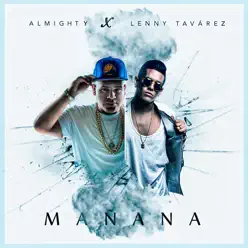 Mañana (feat. Lenny Tavárez) - Single - Almighty