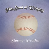 Stormy Weather - The Land Of Wrigley