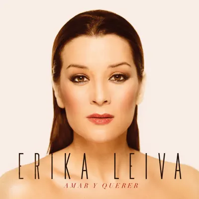 Amar y Querer - Erika Leiva Amar y Querer - Erika Leiva