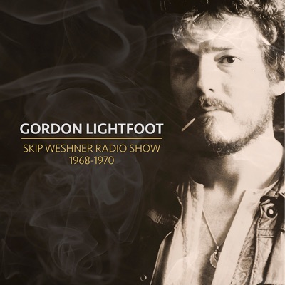 Skip Weshner Radio Show 1968-1970 - Gordon Lightfoot