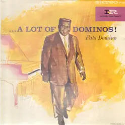 ...A Lot of Dominos! - Fats Domino ...A Lot of Dominos! - Fats Domino