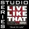 Save My Life (Studio Series Performance Track) - - EP album lyrics, reviews, download