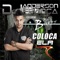 Coloca Ela (feat. Mc Bureth) - DJ Anderson França lyrics