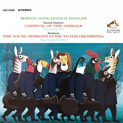 Saint-Saens: Carnival of the Animals - Britten: The Young Person's Guide to the Orchestra, Op. 34 - Arthur Fiedler Saint-Saens: Carnival of the Animals - Britten: The Young Person's Guide to the Orchestra, Op. 34 - Arthur Fiedler