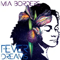 Fever Dreams by Mia Borders album reviews, ratings, credits
