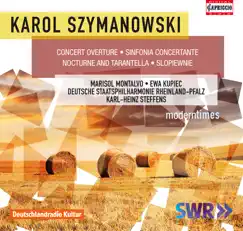 Karol Szymanowski: Modern Times by Marisol Montalvo, Ewa Kupiec, Staatsphilharmonie Rheinland-Pfalz & Karl-Heinz Steffens album reviews, ratings, credits