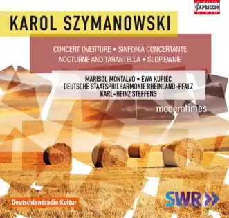 Karol Szymanowski: Modern Times by Marisol Montalvo, Ewa Kupiec, Staatsphilharmonie Rheinland-Pfalz & Karl-Heinz Steffens album reviews, ratings, credits