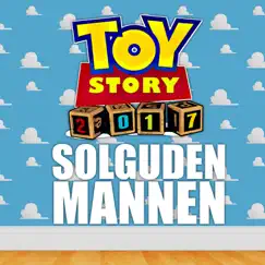 Toy Story 2017 - Single by Solguden & Mannen album reviews, ratings, credits