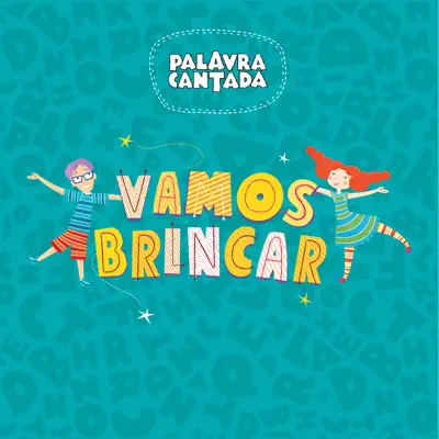 Vamos Brincar - Palavra Cantada