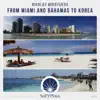 Stream & download From Miami and Bahamas to Korea - Single